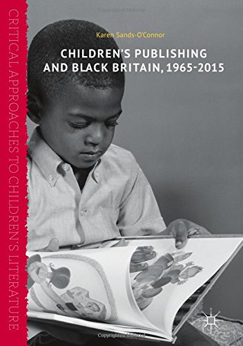 Children's Publishing and Black Britain, 1965-2015 (Critical Approaches to Children's Literature)