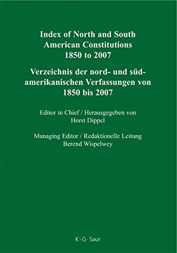 Constitutions of the World 1850 to the Present: Index of North and South American Constitutions 1850 to 2007/Verzeichnis der nord- und südamerikanischen Verfassungen von 1850 bis 2007: n.a.