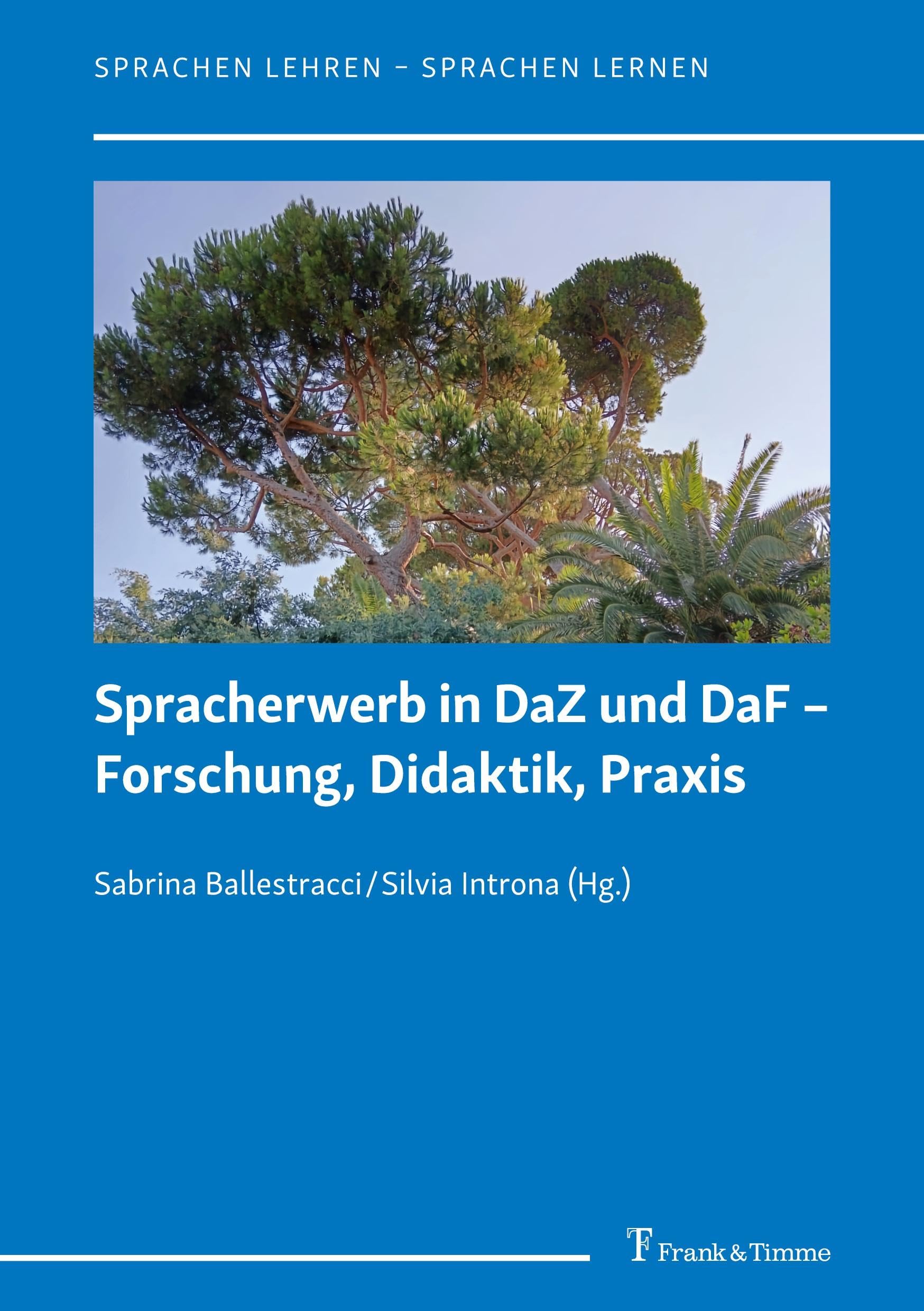Spracherwerb in DaZ und DaF – Forschung, Didaktik, Praxis: DE (Sprachen lehren – Sprachen lernen, Band 16)