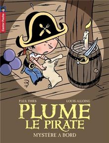 Plume le pirate. Vol. 4. Mystère à bord !