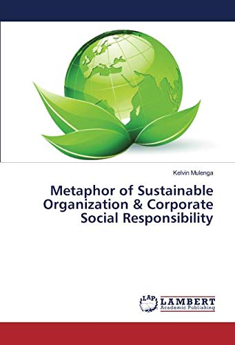 Metaphor of Sustainable Organization & Corporate Social Responsibility