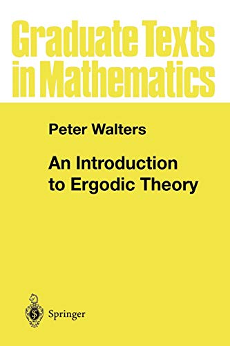 An Introduction to Ergodic Theory (Graduate Texts in Mathematics (79), Band 79)