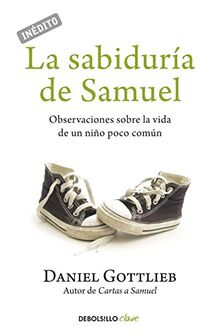 La sabiduría de Samuel: Observaciones sobre la vida de un niño poco común (Clave)