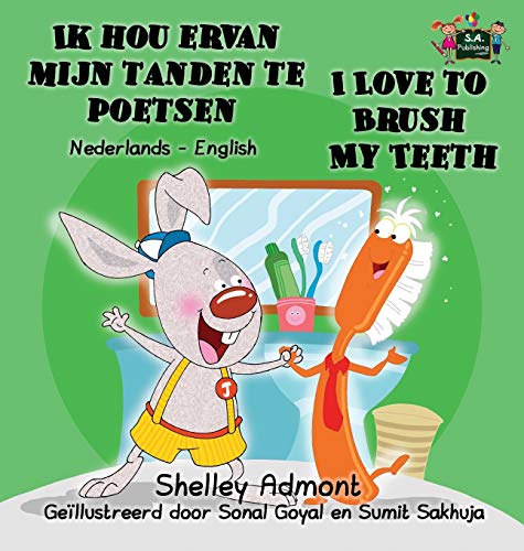 Ik hou ervan mijn tanden te poetsen I Love to Brush My Teeth: Dutch English Bilingual Edition (Dutch English Bilingual Collection)
