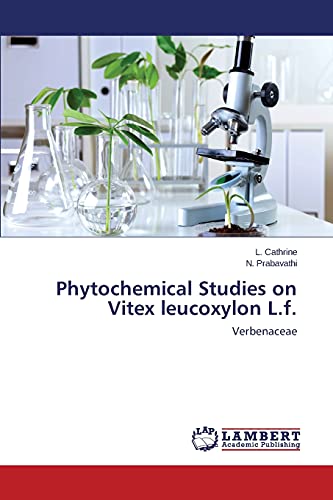 Phytochemical Studies on Vitex leucoxylon L.f.: Verbenaceae