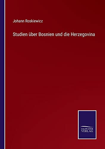 Studien über Bosnien und die Herzegovina