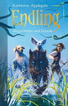 Endling - Weggefährten und Freunde: Spannende Fantasy für Mädchen und Jungen ab 11 (Reihe Hanser, 2)