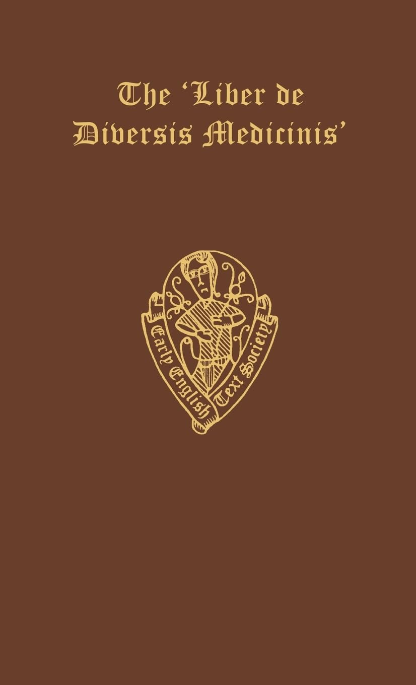 LIBER DE DIVERSIS MEDICIN EETSO: C 207 C (Early English Text Society Original Series, Band 207)