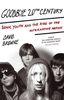 Goodbye 20th Century: Sonic Youth and the Rise of Alternative Nation