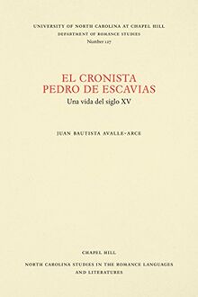 El cronista Pedro de Escavias: Una vida del siglo XV (North Carolina Studies in the Romance Languages and Literatures)