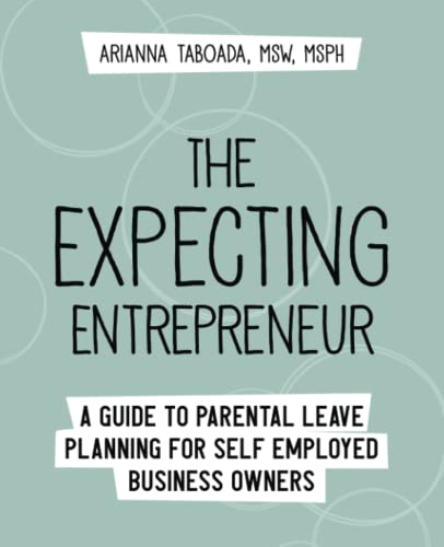 The Expecting Entrepreneur: A Guide to Parental Leave Planning for Self Employed Business Owners