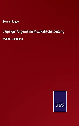 Leipziger Allgemeine Musikalische Zeitung: Zweiter Jahrgang