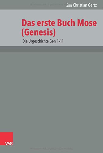 1. Mose (Genesis) 1-11: Die Urgeschichte Gen 1–11 (Das Alte Testament Deutsch: Neues Göttinger Bibelwerk)