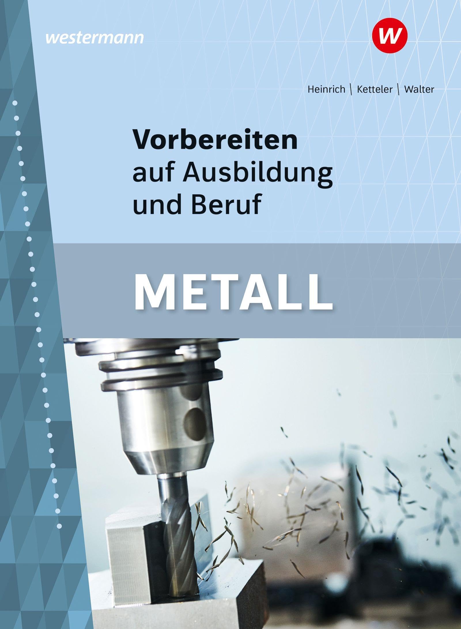 Vorbereiten auf Ausbildung und Beruf: Metall Schulbuch
