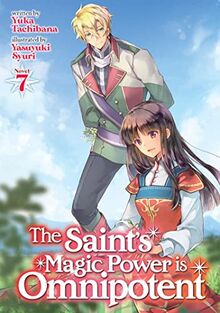 The Saint's Magic Power is Omnipotent (Light Novel) Vol. 7