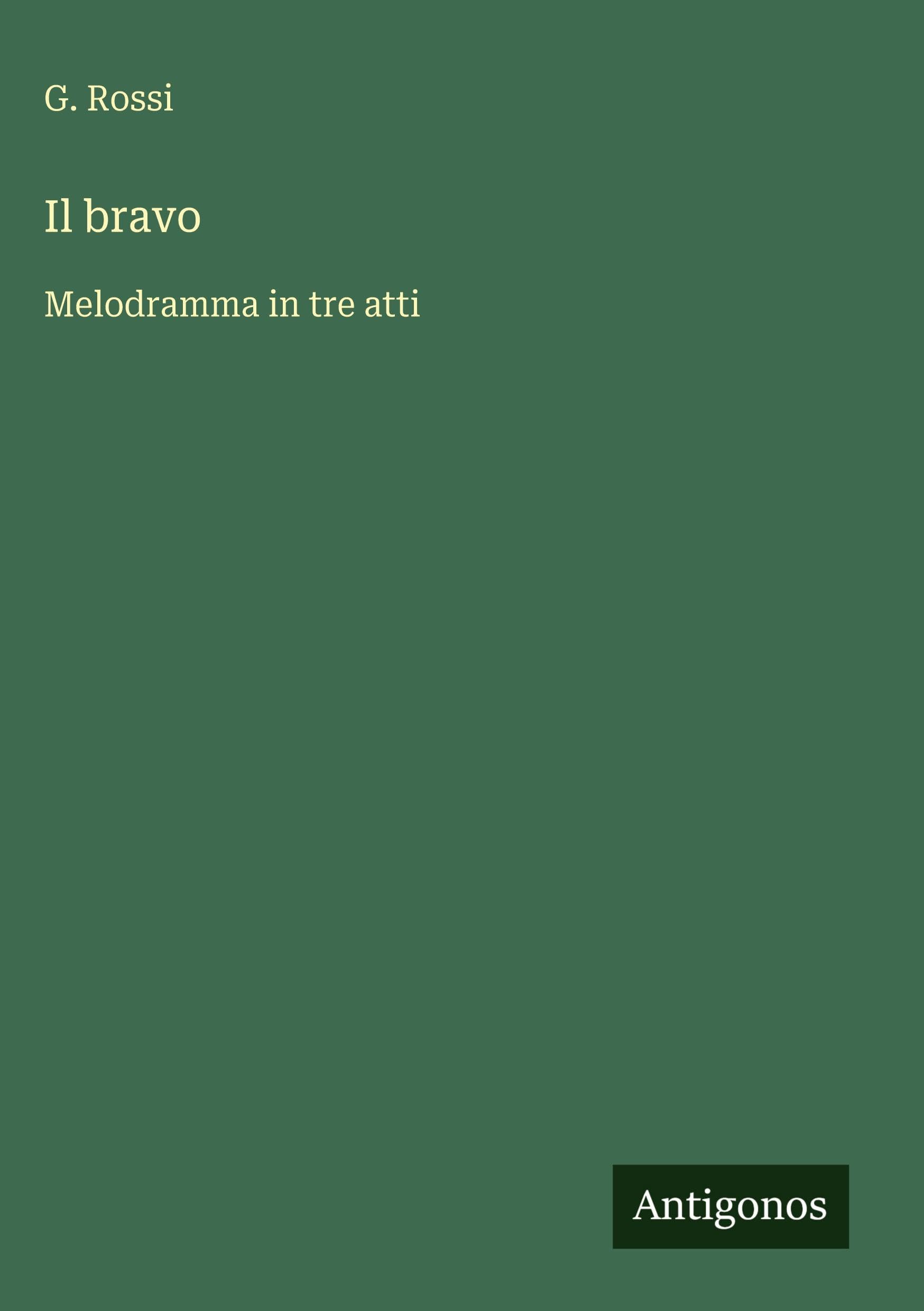 Il bravo: Melodramma in tre atti