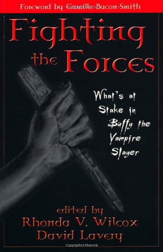 David Lavery - GEBRAUCHT Fighting The Forces Whats At Stake In Buffy The Vampire Slayer? - Preis vom 09112023 060921 h