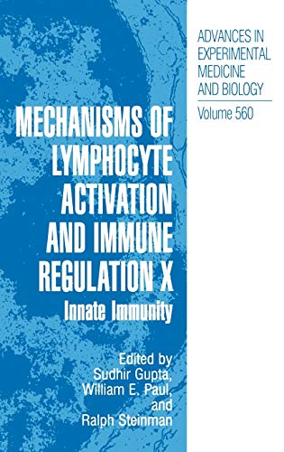 Mechanisms of Lymphocyte Activation and Immune Regulation X: Innate Immunity (Advances in Experimental Medicine and Biology, 560, Band 560)
