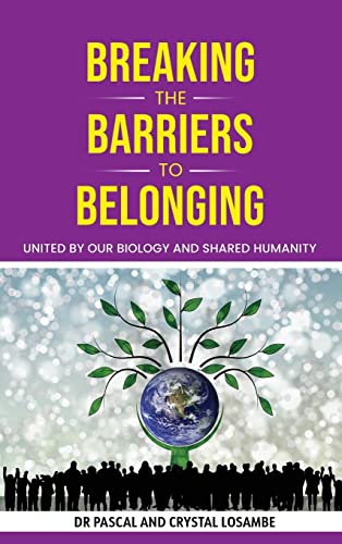 Breaking the Barriers to Belonging: United by Our Biology and Shared Humanity