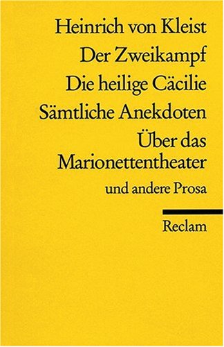 Kleist Heinrich von - GEBRAUCHT Der Zweikampf Die heilige Cäcilie Sämtliche Anekdoten Über das Marionettentheater ua Prosa - Preis vom 09072023 043521 h