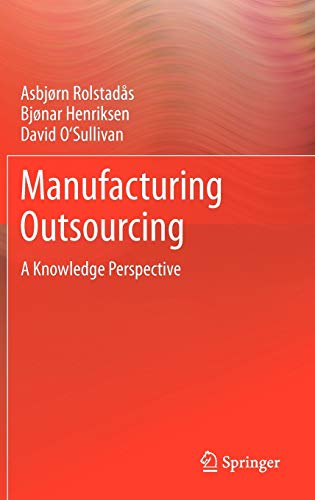 Manufacturing Outsourcing: A Knowledge Perspective