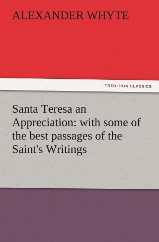 Santa Teresa an Appreciation: with some of the best passages of the Saint's Writings (TREDITION CLASSICS)