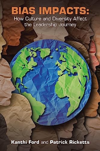 Bias Impacts:: How Culture and Diversity Affects the Leadership Journey
