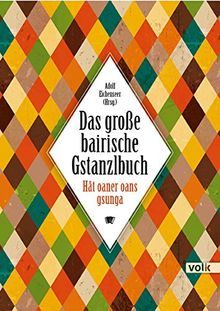 Das große bairische Gstanzlbuch: Hat oaner oans gsunga