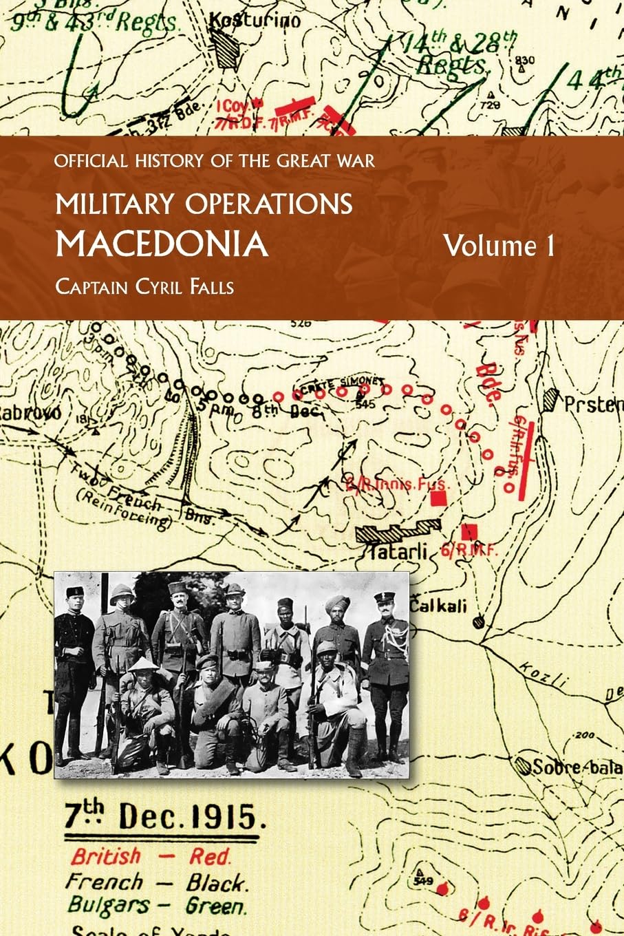 MACEDONIA VOL I: OFFICIAL HISTORY OF THE GREAT WAR OTHER THEATRES: Military Operations