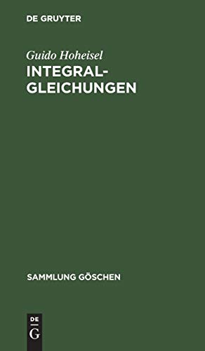 Integralgleichungen ( Sammlung Göschen )