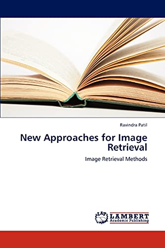 New Approaches for Image Retrieval: Image Retrieval Methods
