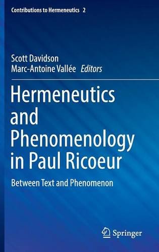 Hermeneutics and Phenomenology in Paul Ricoeur: Between Text and Phenomenon (Contributions to Hermeneutics)