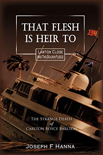 That Flesh Is Heir to: The Strange Death of Carlton Boyce Barlton