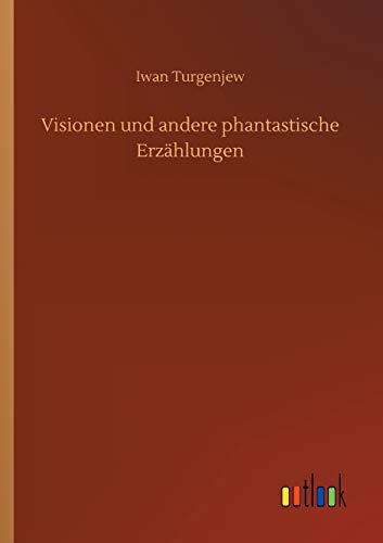 Visionen und andere phantastische Erzählungen
