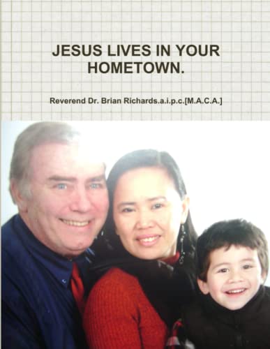 JESUS LIVES IN YOUR HOMETOWN.