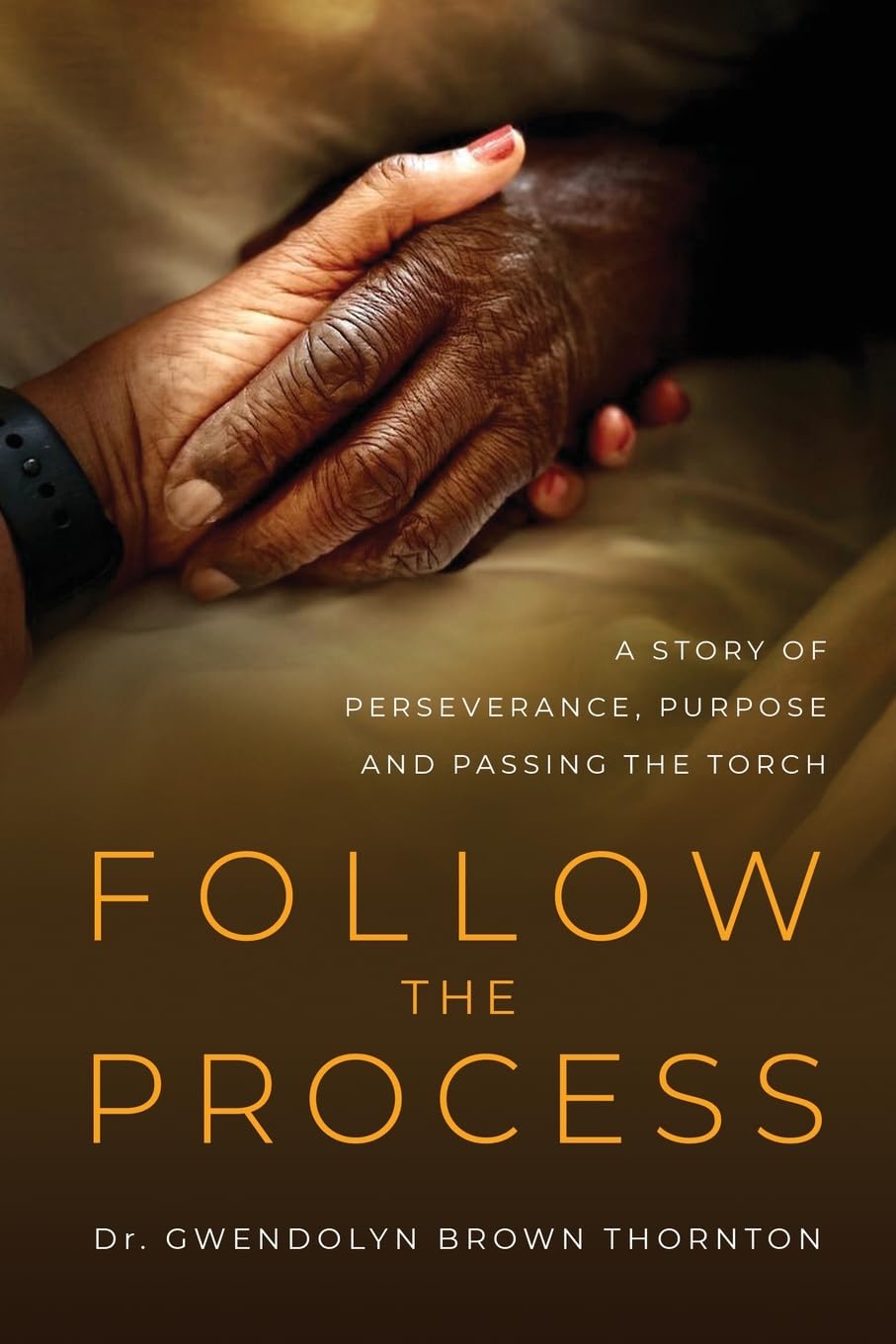 Follow the Process: A Story of Perseverance, Purpose and Passing the Torch