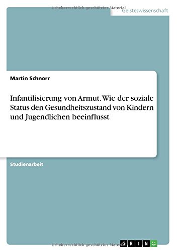 Infantilisierung von Armut. Wie der soziale Status den Gesundheitszustand von Kindern und Jugendlichen beeinflusst