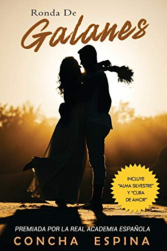Ronda de Galanes: 3 Novelas Románticas (Incluye Alma Silvestre y Cura de Amor) (Novelas Cortas Románticas En Español, Band 1)