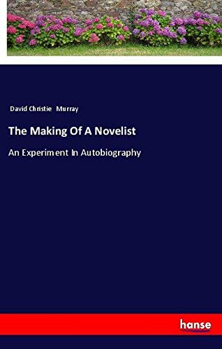 The Making Of A Novelist: An Experiment In Autobiography