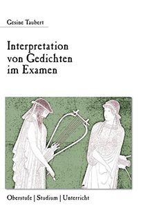 Interpretation von Gedichten im Examen: Oberstufe - Studium - Unterricht