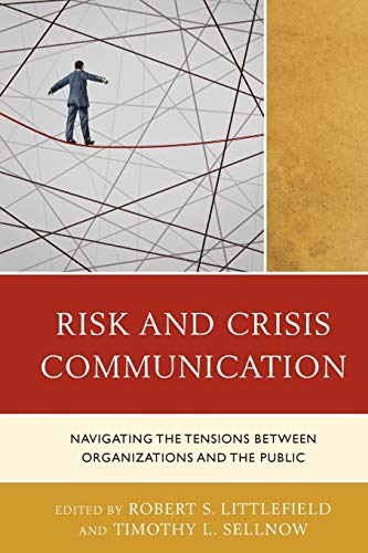 Risk and Crisis Communication: Navigating the Tensions between Organizations and the Public