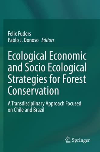 Ecological Economic and Socio Ecological Strategies for Forest Conservation: A Transdisciplinary Approach Focused on Chile and Brazil