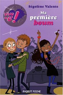 Vive la 6e !. Vol. 1. Ma première boum