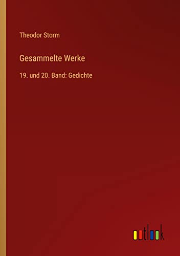 Gesammelte Werke: 19. und 20. Band: Gedichte