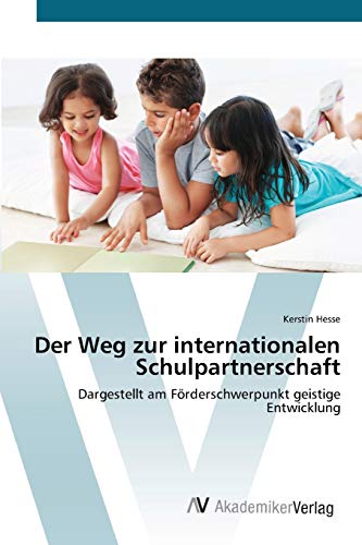Der Weg zur internationalen Schulpartnerschaft: Dargestellt am Förderschwerpunkt geistige Entwicklung