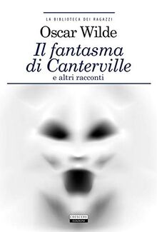 Il fantasma di Canterville e altri racconti