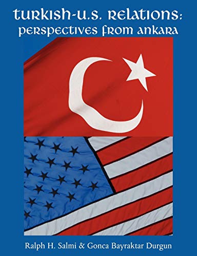 Turkish-U.S. Relations: Perspectives From Ankara
