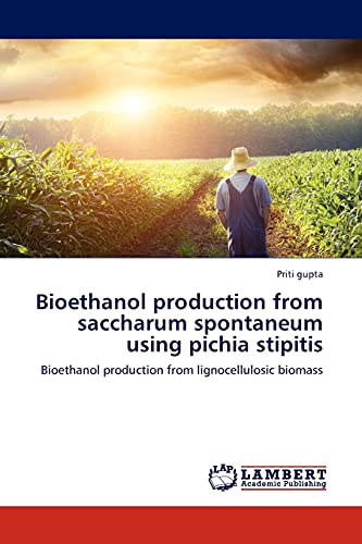 Bioethanol production from saccharum spontaneum using pichia stipitis: Bioethanol production from lignocellulosic biomass
