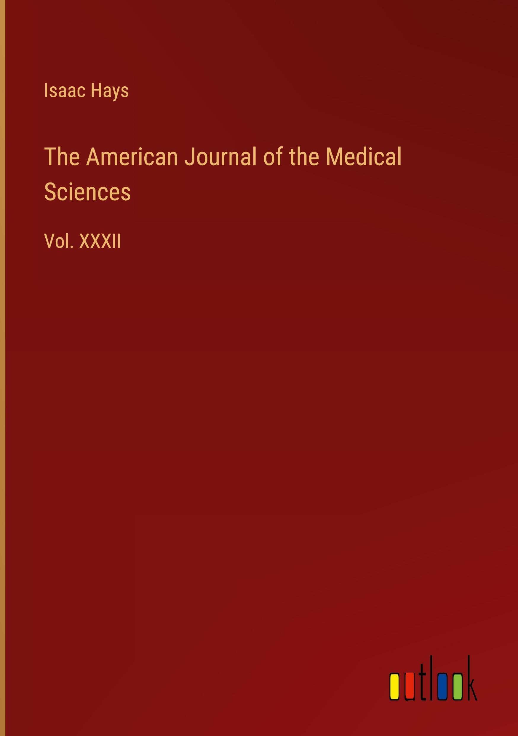 The American Journal of the Medical Sciences: Vol. XXXII