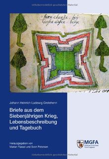 Briefe aus dem Siebenjährigen Krieg, Lebensbeschreibung und Tagebuch: In Zusammenarbeit mit dem Militärgeschichtlichen Forschungsamt herausgegeben und ... Petersen unter Mitarbeit von Gerald Scholz